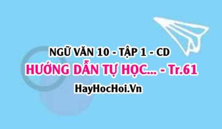 Soạn bài Hướng dẫn tự học trang 61 lớp 10 Cánh Diều tập 1